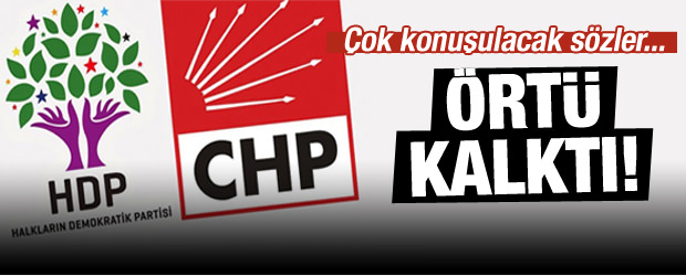 CHP-HDP ittifakı arasındaki örtü kalktı