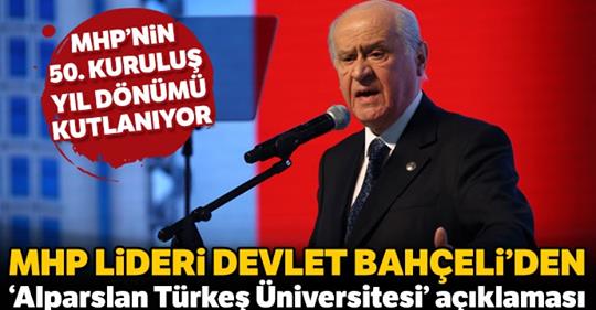 MHP Lideri Bahçeli’den ‘Alparslan Türkeş Üniversitesi’ açıklaması