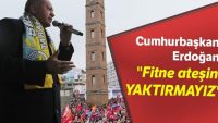 Cumhurbaşkanı Erdoğan: Fitne ateşini yaktırmayız!