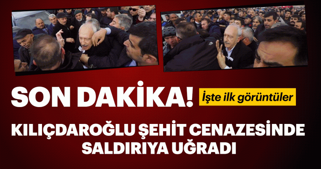 Şehit cenazesinde Kemal Kılıçdaroğlu’na saldırı!…
