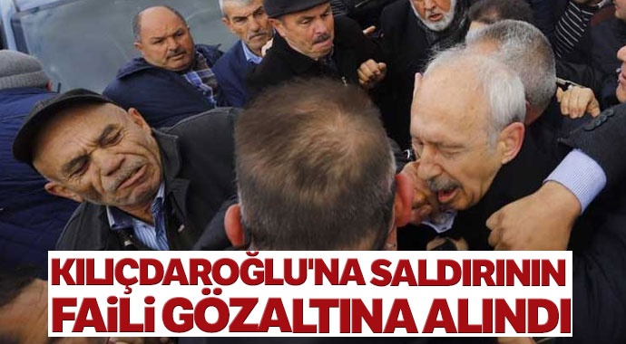 Kılıçdaroğlu’na saldırının faili gözaltına alındı