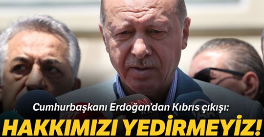 Erdoğan’dan Rumlara rest: Soydaşlarımızın hakkını yedirtmeyiz!