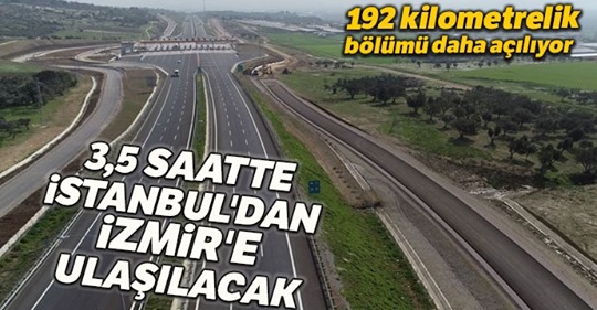 İstanbul-İzmir Otoyolu’nun (Balıkesir)192 kilometrelik bölümü daha açılıyor