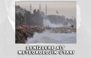 Denizlere Ait Meteorolojik Uyarı