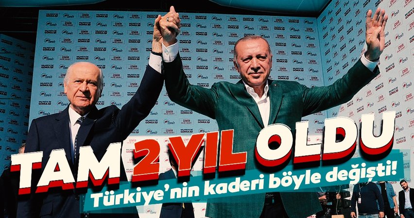 Cumhur İttifakı 2 yıl önce bugün başladı! Türkiye’nin tarihi değişti