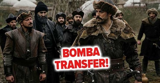 Kuruluş Osman’a bomba transfer!
