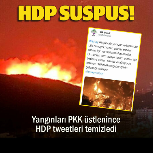 Yangınları PKK üstlenince HDP sessizliğe gömüldü