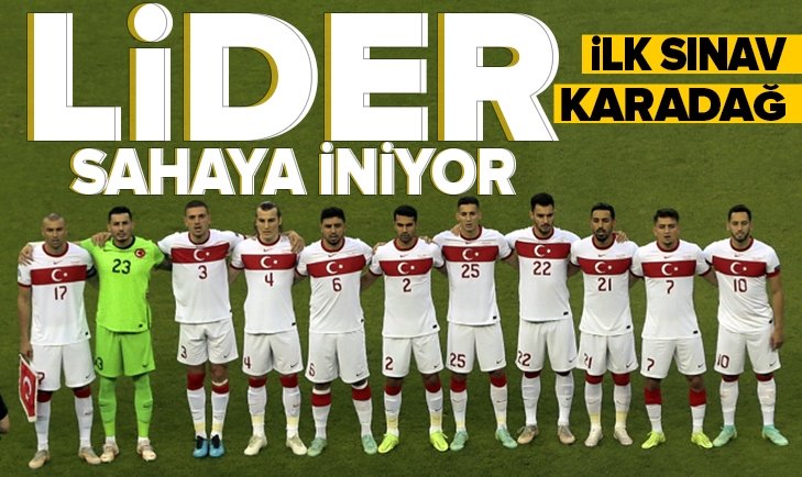 Türkiye A Milli Futbol Takımı’nın ilk sınavı Karadağ’la!