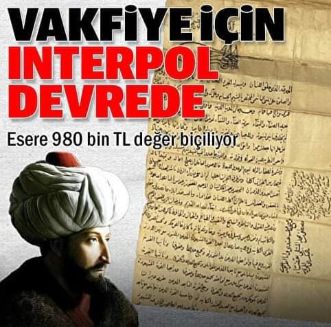 Fatih’in Zağanos Paşa vakfiyesi için Interpol devrede