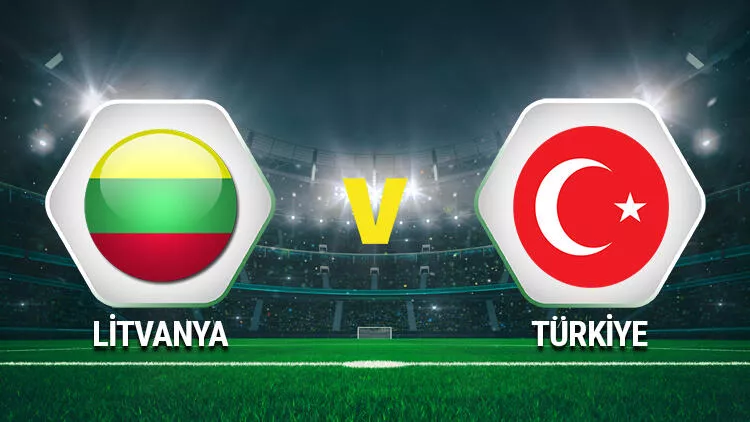 Litvanya – Türkiye-Saat 21.45’te başlayacak mücadele, TRT 1’den naklen yayımlanacak.