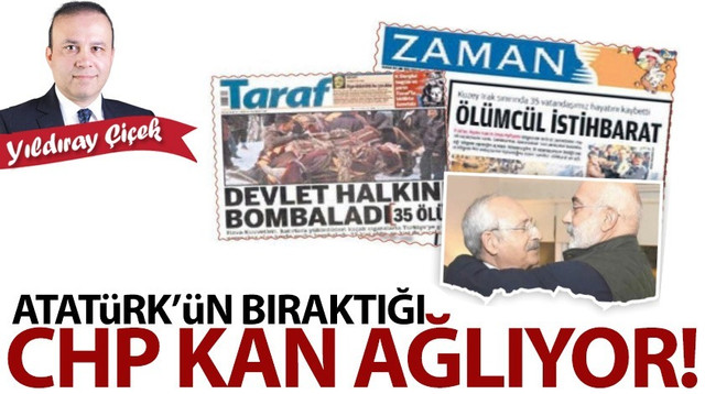Atatürk’ün bıraktığı CHP kan ağlıyor!