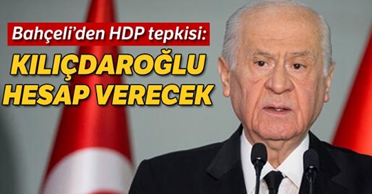Bahçeli: Kılıçdaroğlu hesap verecek