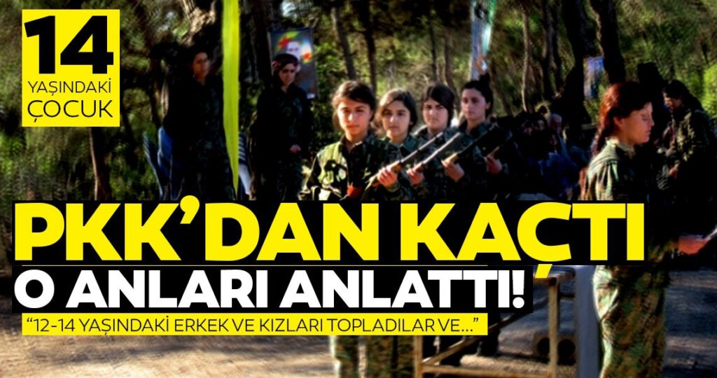 PKK’dan kaçan 14 yaşındaki çocuk anlattı!