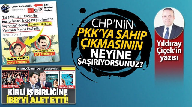 CHP’nin, PKK’ya sahip çıkmasının neyine şaşırıyorsunuz?