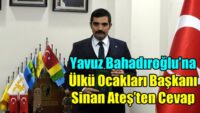 Ülkü Ocakları Başkanı Ateş: Yavuz Bahadıroğlu nifak tohumları ekmeyi vazife bilmiştir