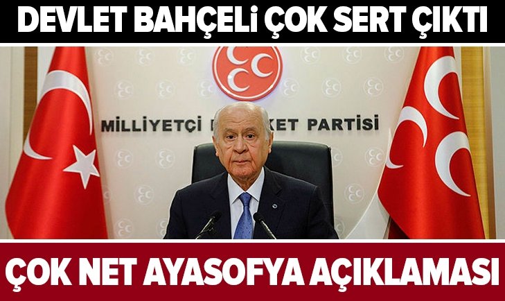 MHP Genel Başkanı Devlet Bahçeli’den flaş “Ayasofya Camisi” açıklaması