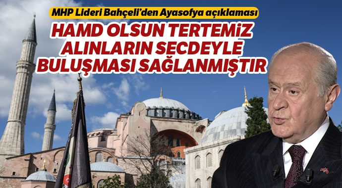 MHP Başkanı Bahçeli’den Ayasofya açıklaması
