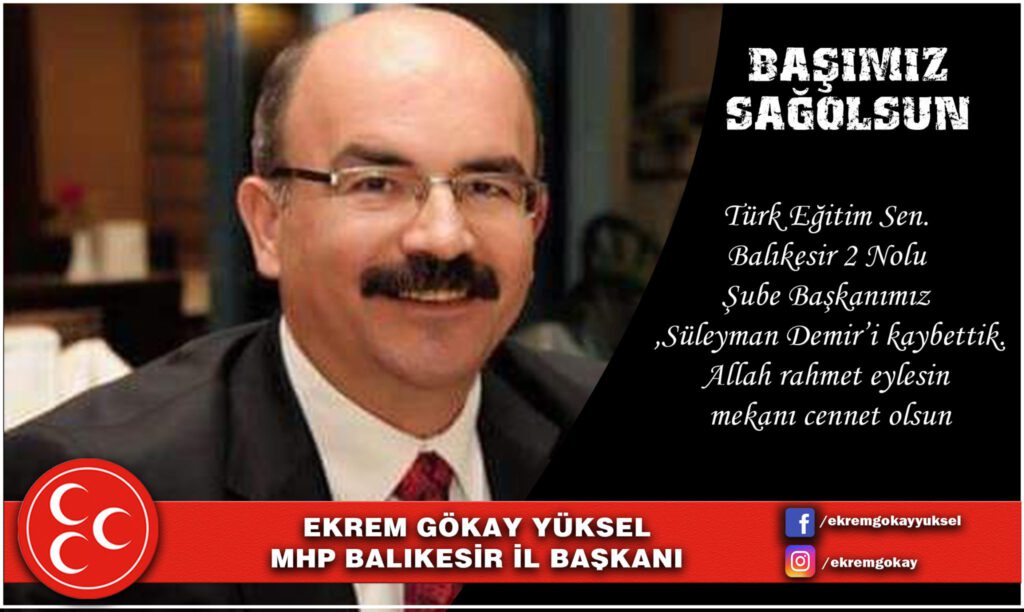 Türk Eğitim Sen. Balıkesir 2 Nolu Şube Başkanı Süleyman Demir vefat etti
