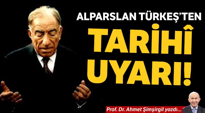 Alparslan Türkeş’ten tarihî uyarı!