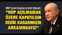 MHP Lideri Devlet Bahçeli çağrısını yineledi: ‘HDP kapatılsın’