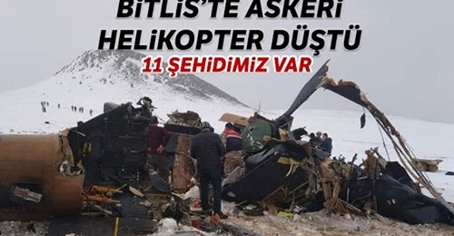 Bitlis’te askeri helikopter düştü: 11 askerimiz şehit oldu