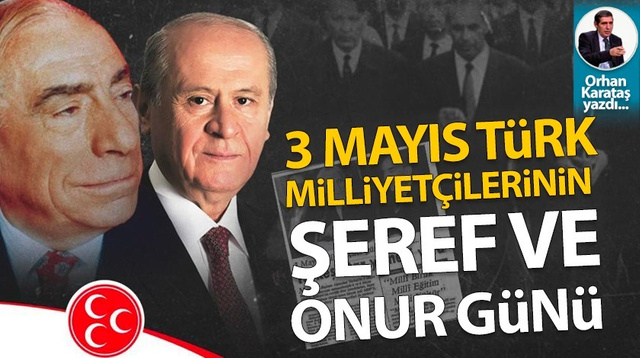 3 Mayıs Türk Milliyetçilerinin şeref ve onur günü