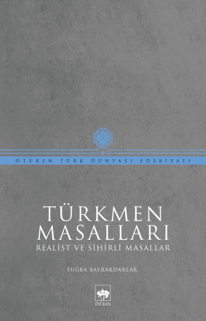 Ötüken Türk Dünyası Edebiyatı Türkmen Masalları