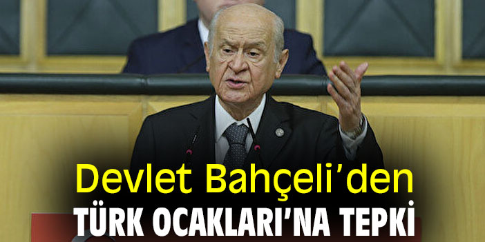 Bahçeli’den Türk Ocakları’na Kılıçdaroğlu tepkisi: Hiç mi vicdan azabı çekmediniz?