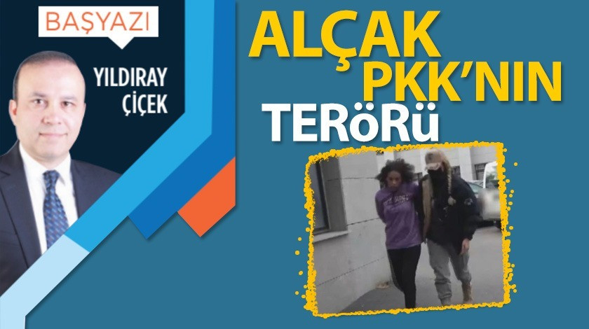 Alçak PKK’nın terörü