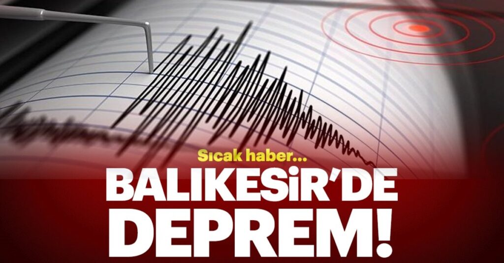AFAD açıkladı: Balıkesir Havran’da korkutan deprem